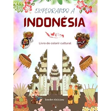 Capa do livro Explorando a Indonésia - Livro de colorir cultural - Desenhos criativos clássicos e modernos de símbolos indonésios: A Indonésia antiga e a moderna se fundem em um livro de colorir impressionante