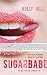 Sugarbabe: The Controversial Real Story of a Woman in Search of a Sugar Daddy