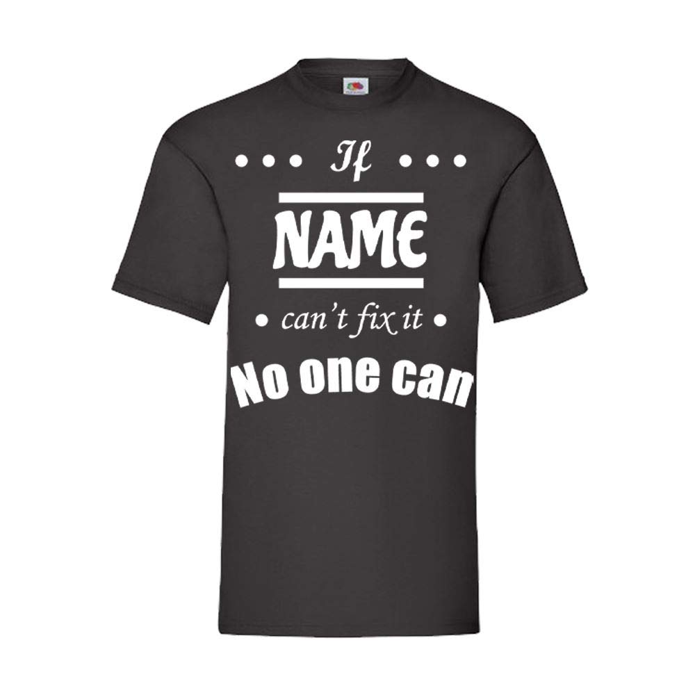 All Things Personalised Men's Black - Medium Personalised Funny T-Shirt, If Name Can't Fix It..., Black, Size Medium, Personalise With Any Name