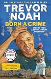 Born a Crime: Stories from a South African Childhood