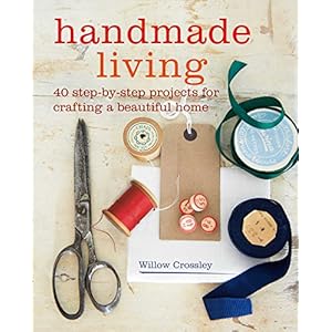 Handmade Living 40 step by step projects for crafting a beautiful home Paperback–September 11 2018