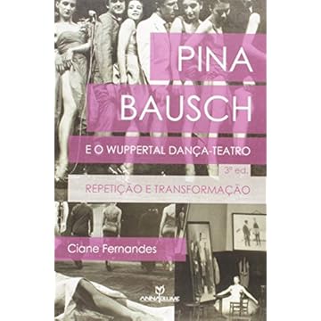 Capa do livro Pina Bausch e o Wuppertal dança-teatro: Repetição e transformação