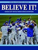Believe It! Kansas City Royals World Series Champions 1940056365 Book Cover