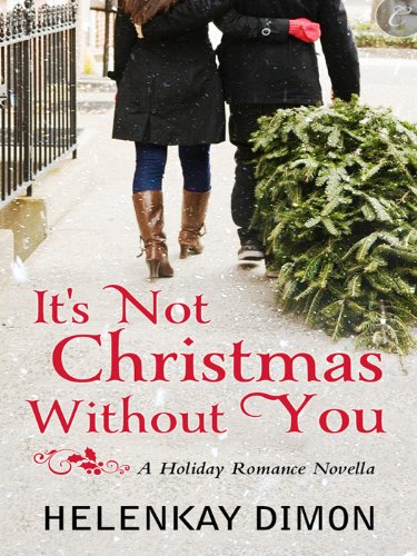 It's Not Christmas Without You (By: HelenKay Dimon)