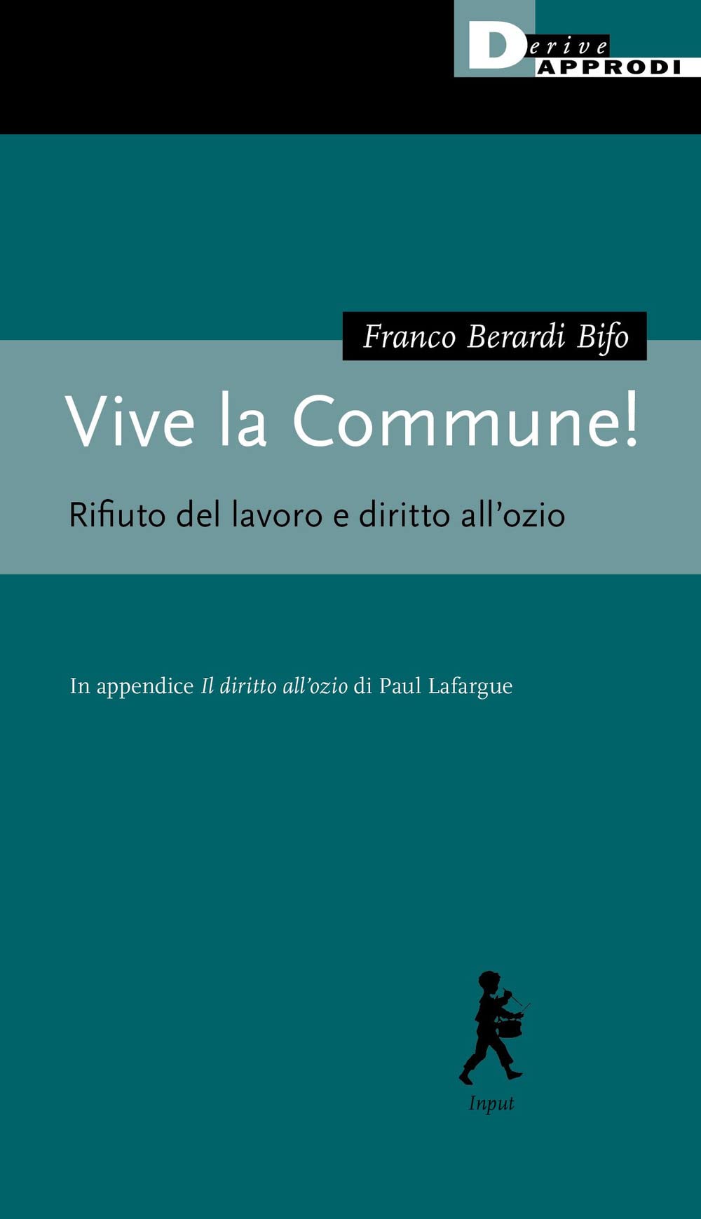Vive La Commune! Rifiuto Del Lavoro E Diritto All'ozio - 4