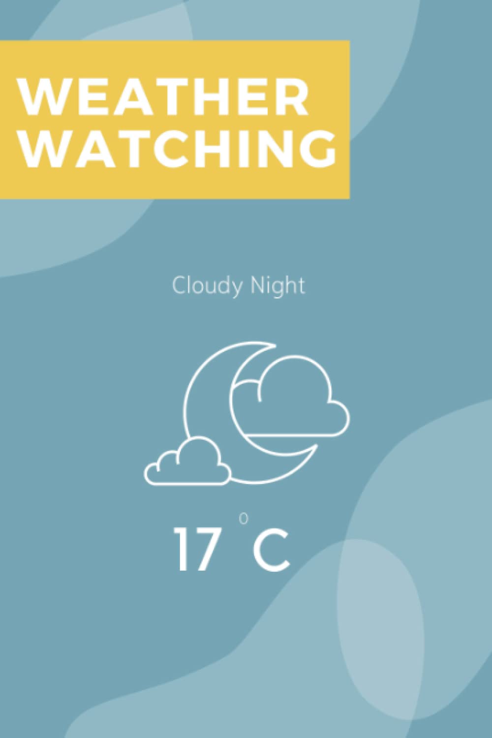 Weather Watching Log Book: Weather Observation Journal For Observers To Track Atmospheric Conditions. Meteorological & Climate Observation Notebook & Diary Gifts For Adults and Kids.: 120 pages