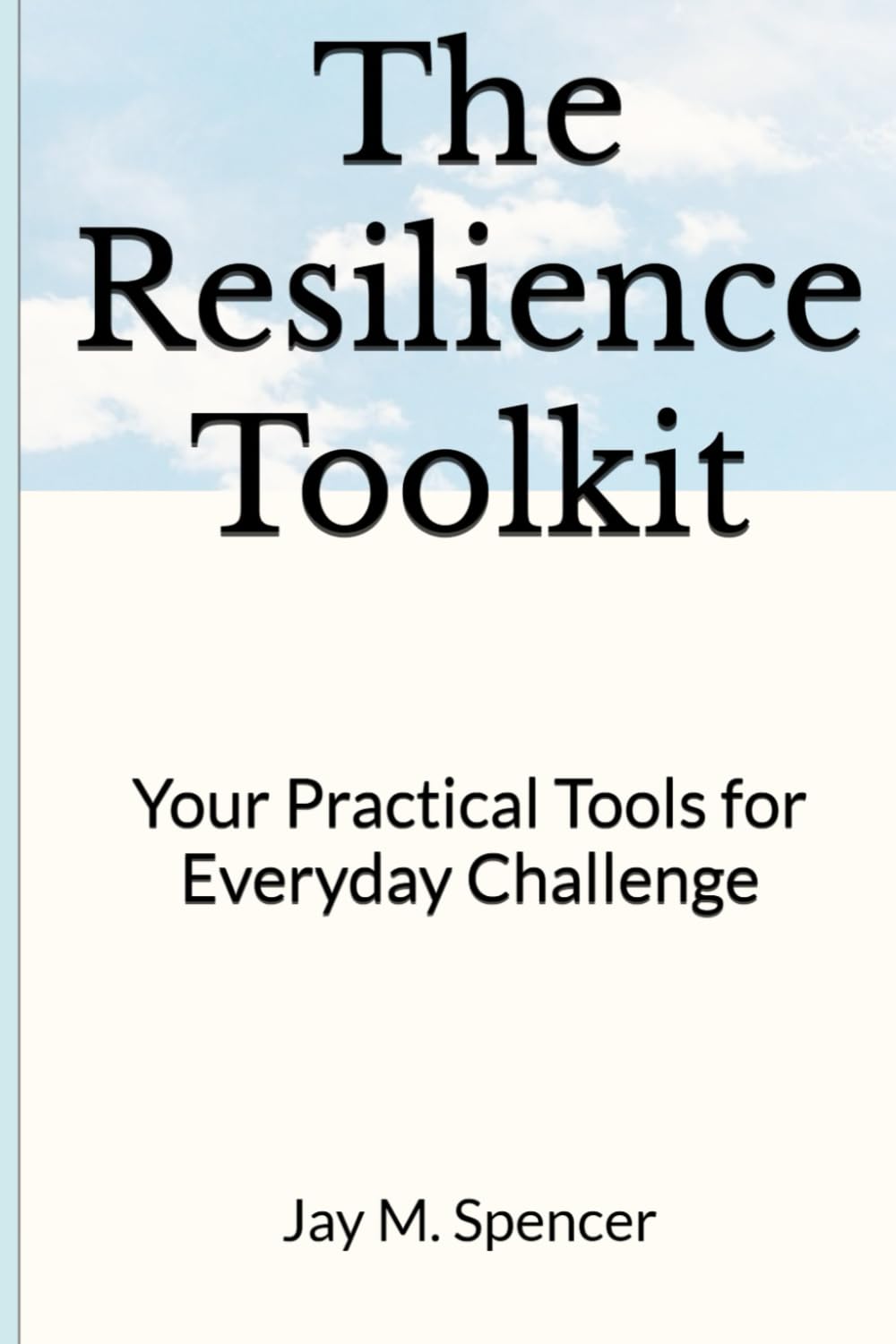 The Resilience Toolkit: Your Practical Tools for Everyday Challenge