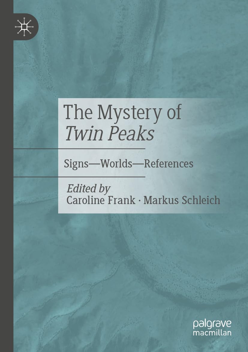 Twin Peaks Signs Worlds References décoder la série avec ce livre anglais