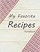 Produktbild My Favorite Recipes Notebook: My Favorite Family Recipes Cookbook to write in, My Delicious Recipes, My Family Recipes Journal