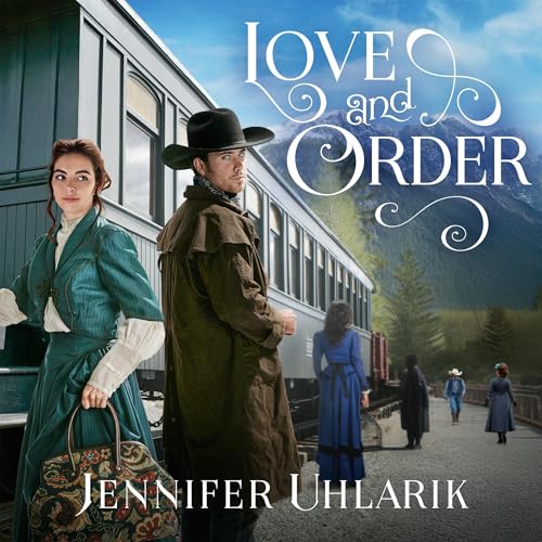 Love and Order [Written by Jennifer Uhlarik]