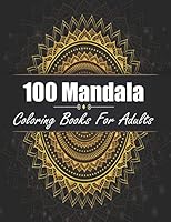 100 Mandala Coloring Books for Adults: The Ultimate Mandala Coloring Book for Meditation, Stress Relief and Relaxation B08BV3S29J Book Cover
