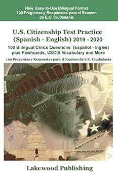 U.S. Citizenship Test Practice (Spanish - English) 2019 - 2020: 100 Bilingual Civics Questions (Español - Inglés), plus Flashcards, USCIS Vocabulary and More