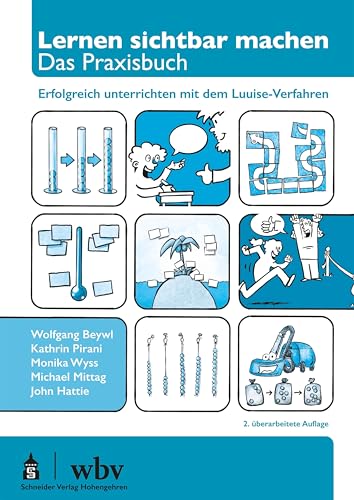 Lernen sichtbar machen. Das Praxisbuch: Erfolgreich unterrichten mit dem Luuise-Verfahren - 2. überarbeitete Auflage