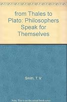 From Thales to Plato: Philosophers Speak for Themselves B000IEFHLA Book Cover