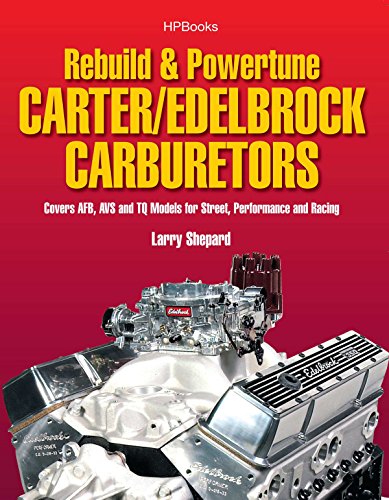 Rebuild & Powertune Carter/Edelbrock Carburetors HP1555: Covers AFB, AVS and TQ Models for Street, Performance and Racing