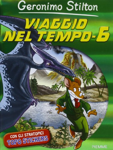 Viaggio Nel Tempo 6. Ediz. Illustrata