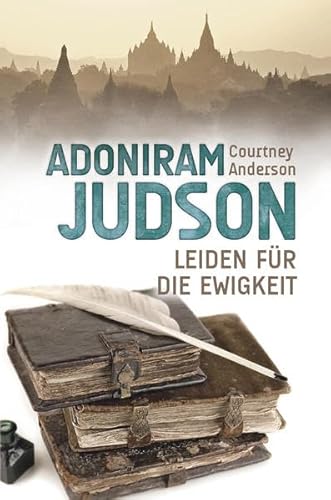 Adoniram Judson: Leiden für die Ewigkeit