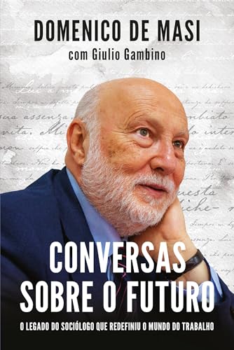 Conversas sobre o futuro: O legado do sociólogo que redefiniu o mundo do trabalho