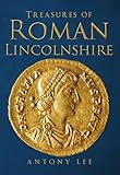  Treasures of Roman Lincolnshire