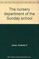 The nursery department of the Sunday school B0007FQ10G Book Cover