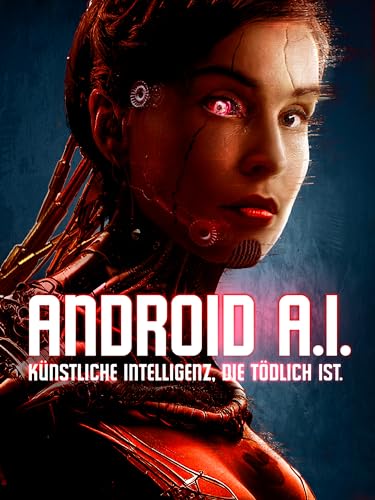 Android A.I. - Künstliche Intelligenz, die tödlich ist