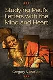 Studying Paul€™s Letters with the Mind and Heart