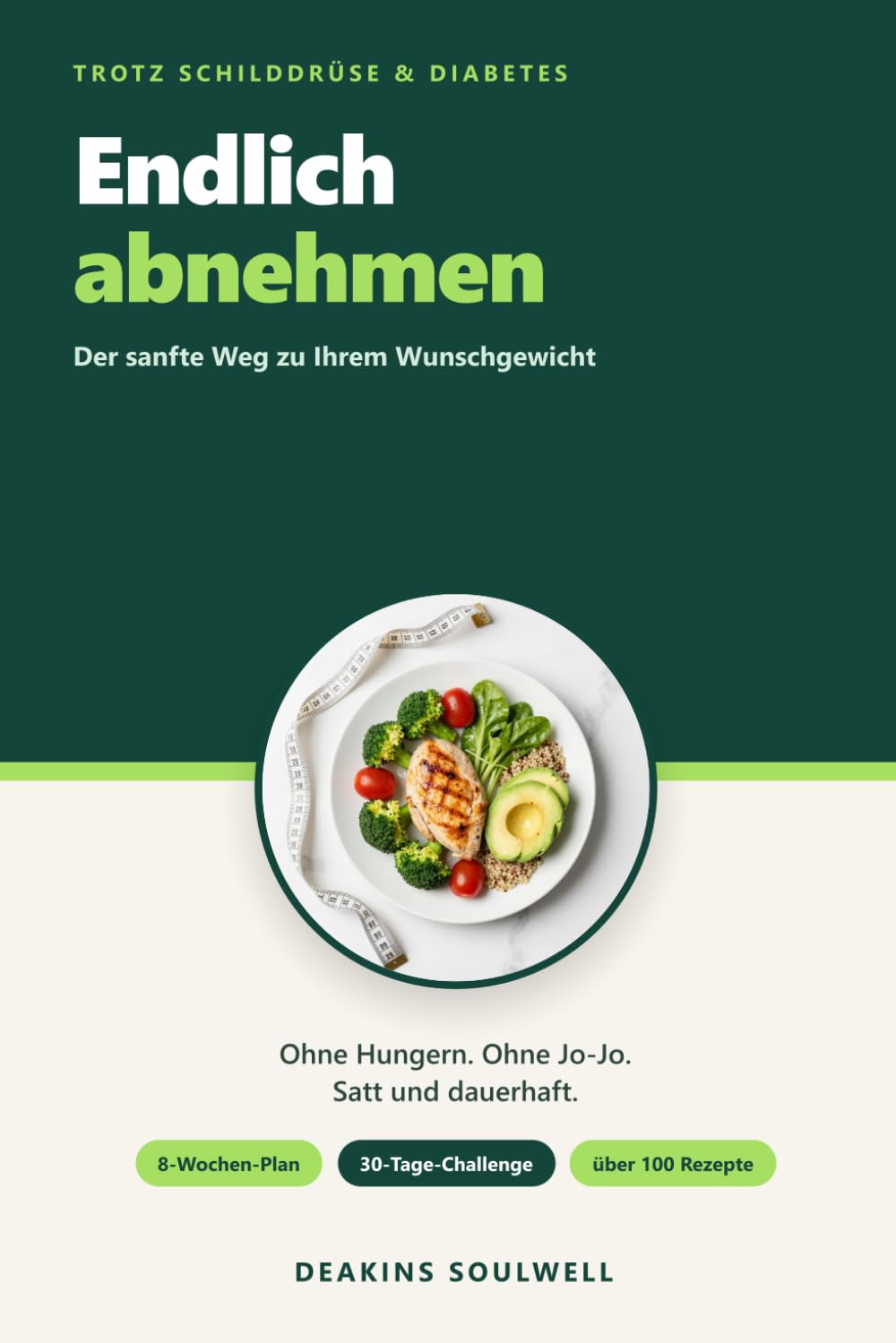 Endlich abnehmen: Endlich abnehmen – trotz Schilddrüse & Diabetes Der sanfte Weg zu Ihrem Wunschgewicht Wie Sie auch bei Schilddrüsenunterfunktion, ... Jo-Jo-Effek (Ernährung & Abnehmen & Gesund)