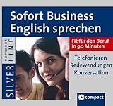  Sofort Business English sprechen- Sprachtraining für den Beruf: Compact SilverLine - Englisch