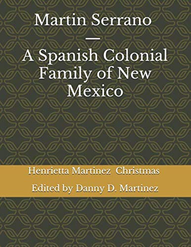 Martin Serrano - A Spanish Colonial Family of New Mexico