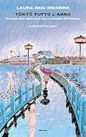 Tōkyō tutto l’anno. Viaggio sentimentale nella grande metropoli 8806244213 Book Cover