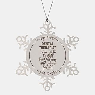 Christian Dental Therapist Ornament, Dental Therapist I Want to be Chill but God Has Other Plans for Me, Custom Gifts for Dental Therapist, Bible Verse Snowflake Ornament for Dental