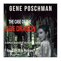 The Case of the Jade Dragon Audiobook By Gene Poschman cover art