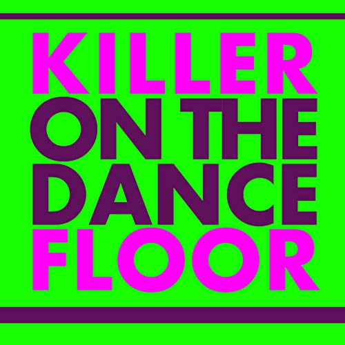 Killer On the Dancefloor by VARIOUS ARTISTS on Amazon Music