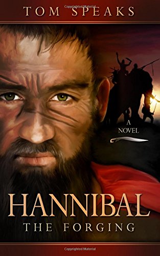Hannibal - The Forging: Volume 1 (The Hannibal Barca Novels)