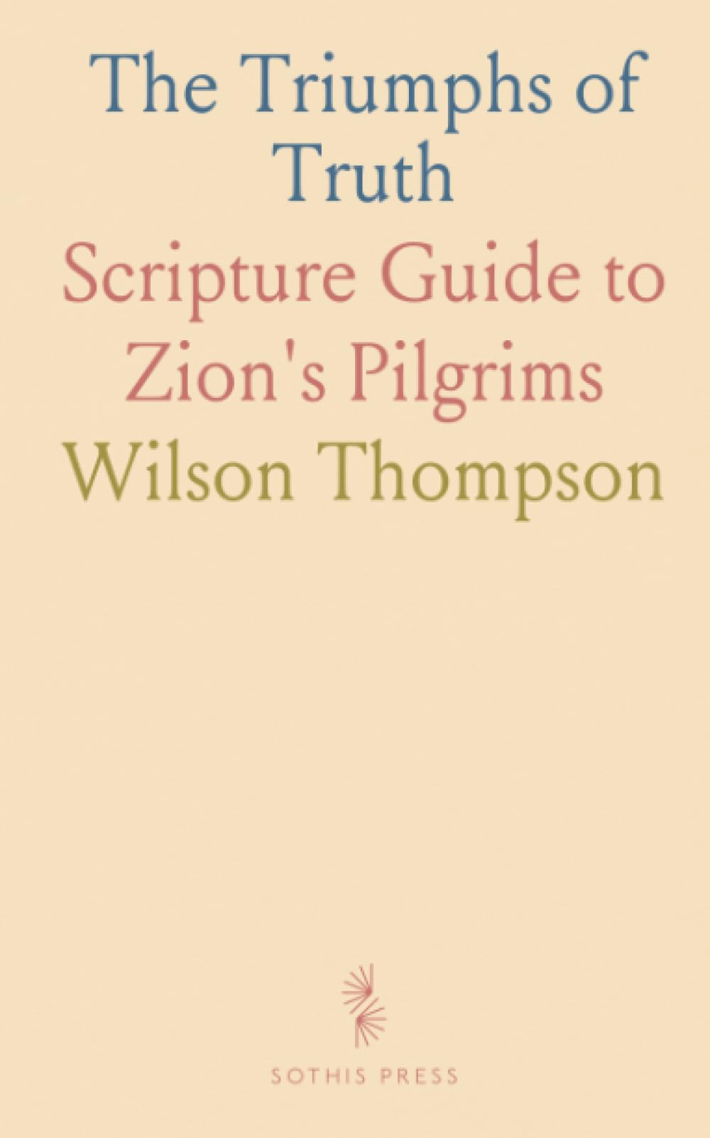 The Triumphs of Truth: Scripture Guide to Zion's Pilgrims