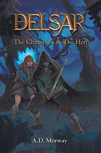 DELSAR: The Champion & The Hero by [A.D. Morway]