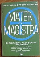 Mater Et Magistra, Encyclical Letter; Christianity and Social Progress B000FMDX66 Book Cover