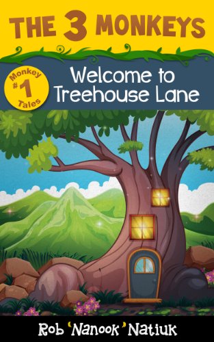 Amazon Com The 3 Monkeys Welcome To Treehouse Lane Monkey Tales Book 1 Ebook Natiuk Rob Nanook Kindle Store