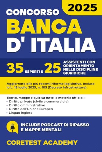 Concorso Banca d’Italia 2025: 35 Esperti e 25 Assistenti Giuridici – La guida completa con teoria, pratica, sintesi, mappe, quiz e simulazioni digitali per superare le prove scritte e orali