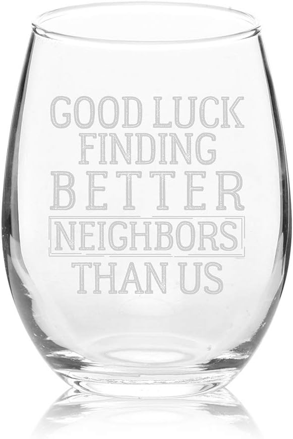 Veracco Funny Good Luck Finding Better Neighbor Than Us Wine Glass Stemless Charcuterie Topper Happy Birthday Party Favors Accessories Neighbors - Image 3