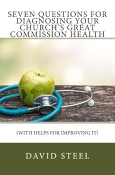 Paperback Seven Questions for Diagnosing Your Church's Great Commission Health: (With Helps for Improving It) Book