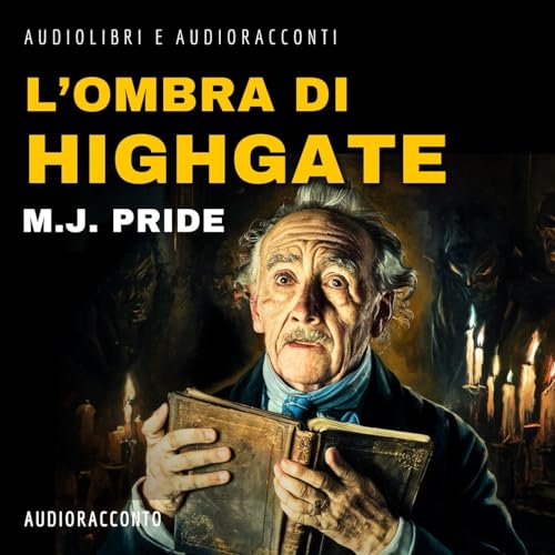 L'Ombra di Highgate - Audiolibri e Audioracconti Podcast By  cover art