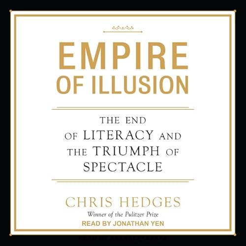 Empire of Illusion Audiobook By Chris Hedges cover art
