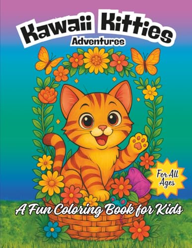 Kawaii Kitties Adventures: A Fun Coloring Book for Kids: 50 Unique Kittens Coloring Pages Great for Kids of All Ages