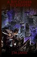 A Bit Closer to Heaven 1494340224 Book Cover