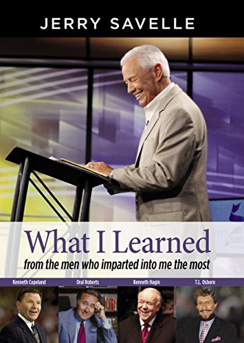 What I Learned: From The Men Who Imparted Into Me The Most