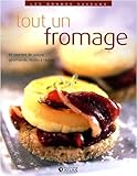  Tout un fromage : 80 recettes de cuisine gourmandes faciles à réaliser de Atlas (2009) Broché