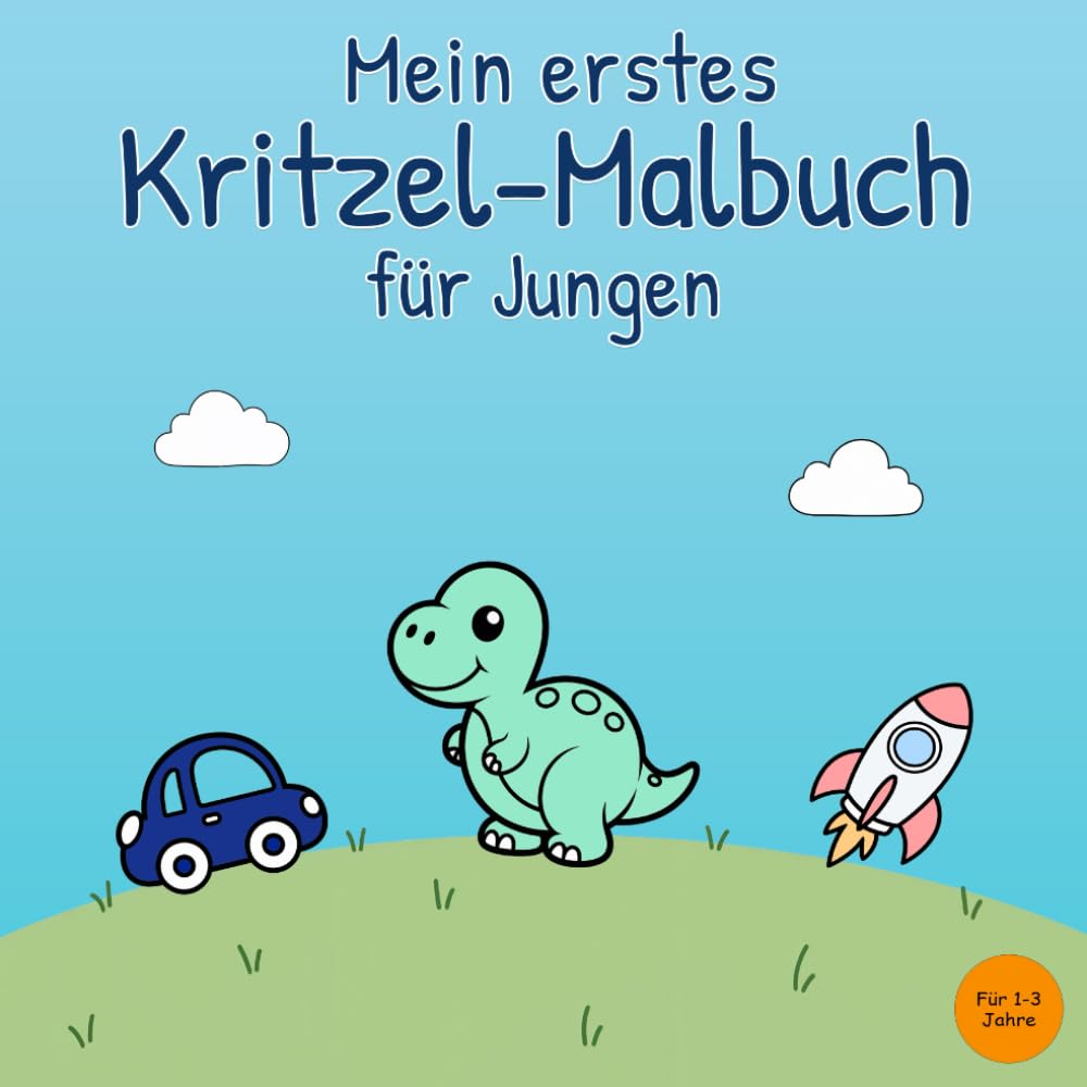 Mein erstes Kritzel-Malbuch für Jungen (Meine ersten Kritzel-Malbücher für Kinder (1–3 Jahre))
