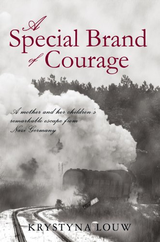 A Special Brand of Courage: A Mother and Her Children’S Remarkable Escape from Nazi Germany (English Edition)