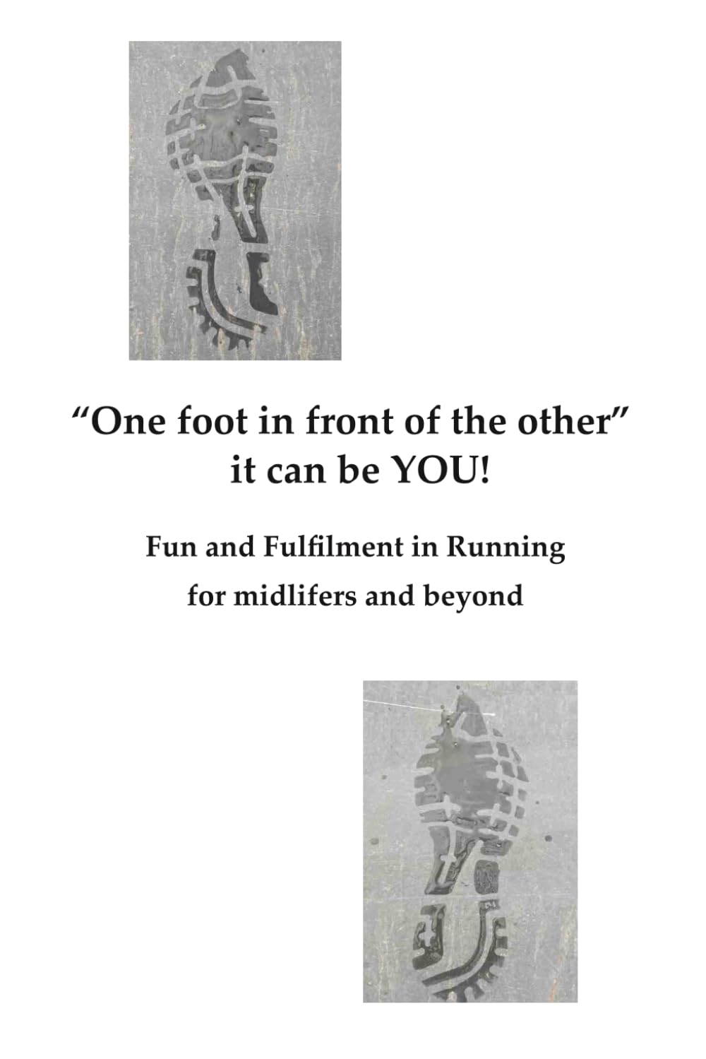 One Foot In Front Of The Other: It Can Be You